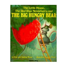 The little mouse, the red ripe strawberry, and the big hungry bear.