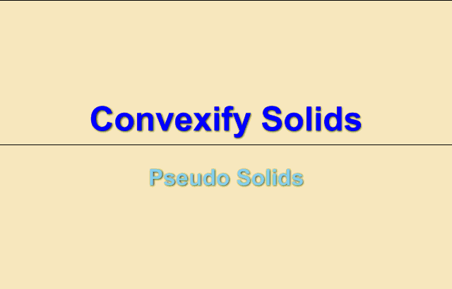 ConvexifyPseudo-solids.gif